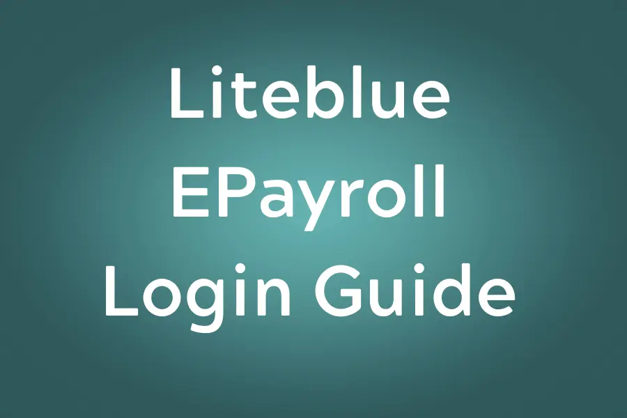 Liteblue EPayroll Login Guide
